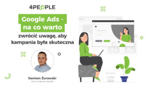 Google Ads - na co warto zwrócic uwagę, aby kampania była skuteczna